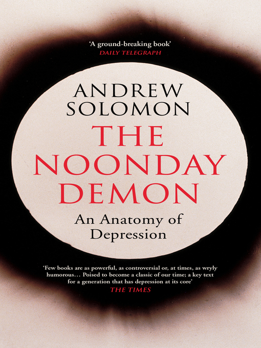 Title details for The Noonday Demon by Andrew Solomon - Available